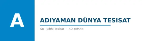 Adıyaman Dünya Tesisat - Su Tesisatı ustası Merkez, Adıyaman