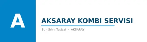 Aksaray Kombi Servisi - Su Tesisatı ustası Merkez, Aksaray