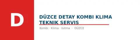 Düzce Detay Kombi Klima Teknik Servis - Doğalgaz Tesisatı ustası Düzce