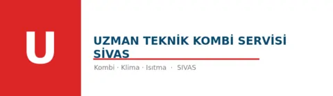 UZMAN TEKNİK KOMBİ SERVİSİ SİVAS - Klima Tesisatı ustası Sivas