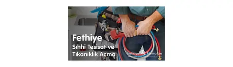 Fethiye Sıhhi Tesisat ve Tıkanıklık Açma - Sıhhi Tesisat ustası Fethiye, Muğla