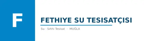 Fethiye Su Tesisatçısı - Sıhhi Tesisat ustası Muğla