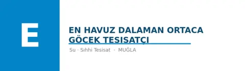 En Havuz Dalaman Ortaca Göcek Tesisatçı - Sıhhi Tesisat ustası Dalaman, Muğla